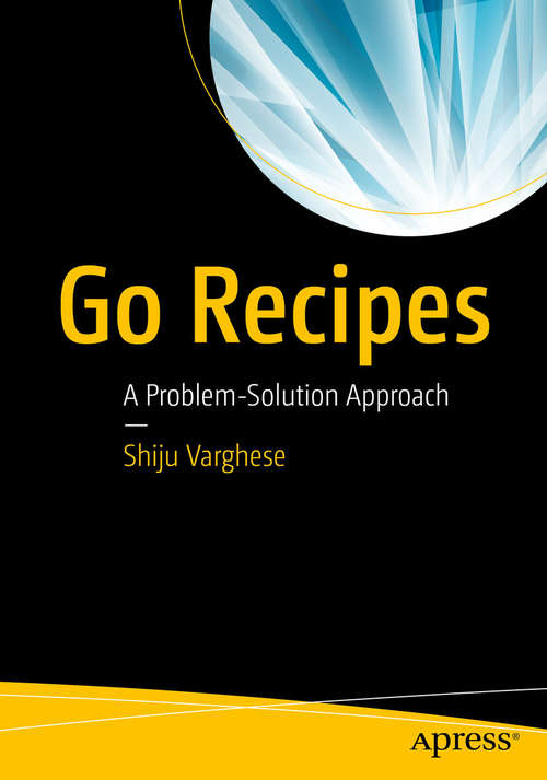 Book cover of Go Recipes: A Problem-Solution Approach (1st ed.)