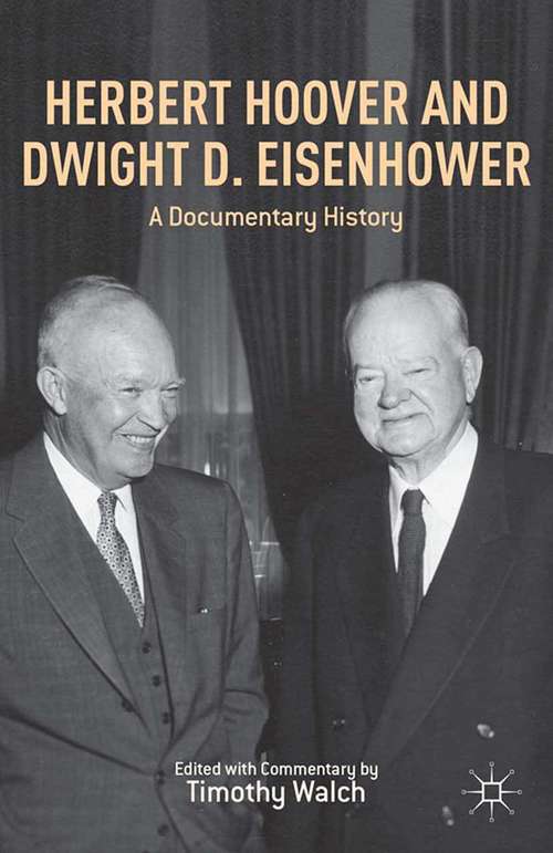 Book cover of Herbert Hoover and Dwight D. Eisenhower: A Documentary History (2013)