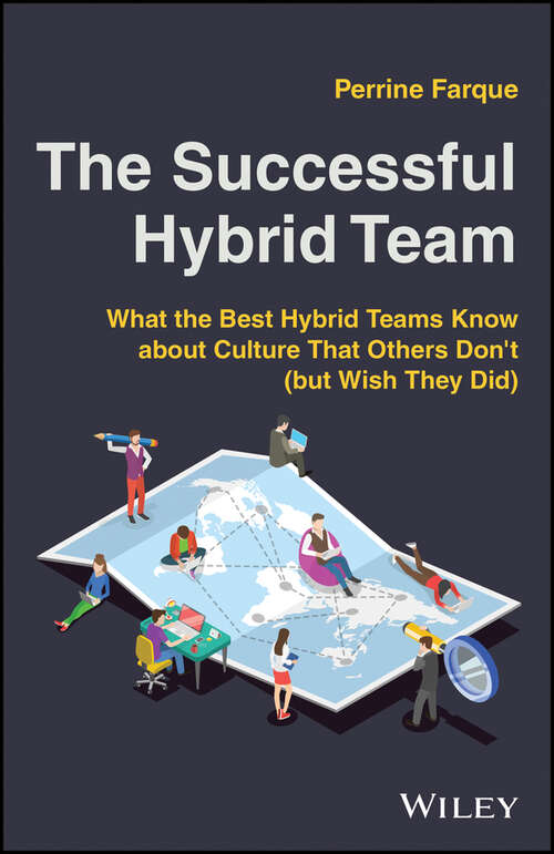 Book cover of The Successful Hybrid Team: What the Best Hybrid Teams Know About Culture that Others Don't (But Wish They Did)