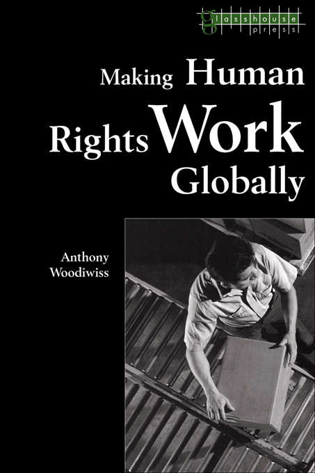 Book cover of Making Human Rights Work Globally