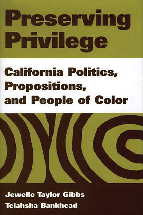 Book cover of Preserving Privilege: California Politics, Propositions, and People of Color
