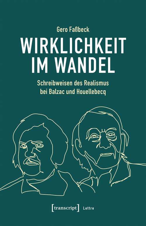 Book cover of Wirklichkeit im Wandel: Schreibweisen des Realismus bei Balzac und Houellebecq (Lettre)
