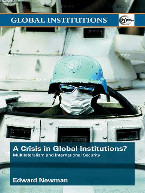 Book cover of A Crisis of Global Institutions?: Multilateralism and International Security (Global Institutions)