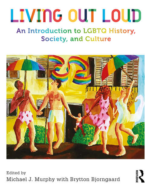 Book cover of Living Out Loud: An Introduction to LGBTQ History, Society, and Culture