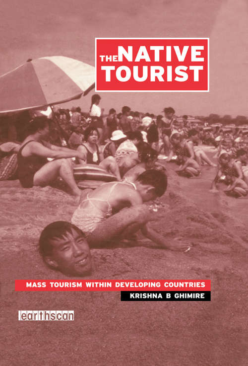 Book cover of The Native Tourist: Mass Tourism Within Developing Countries