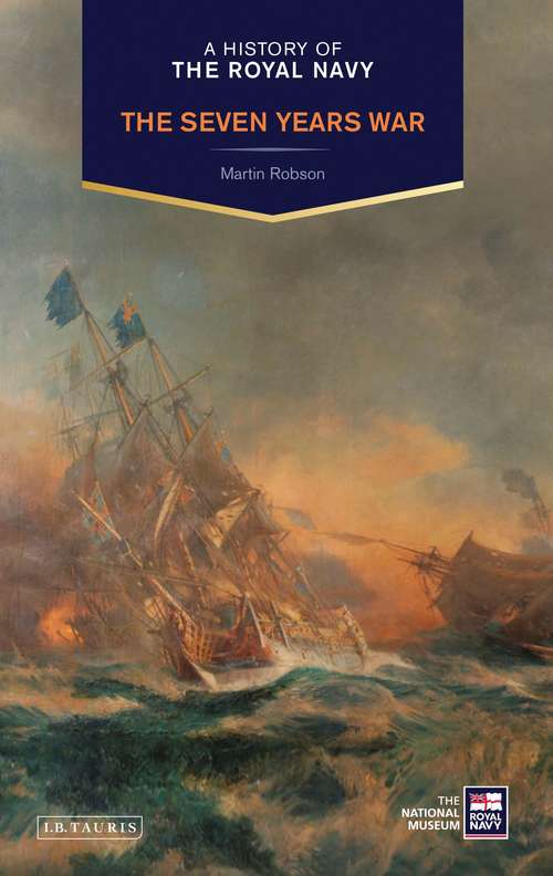 Book cover of A History of the Royal Navy: The Seven Years War (A History of the Royal Navy)