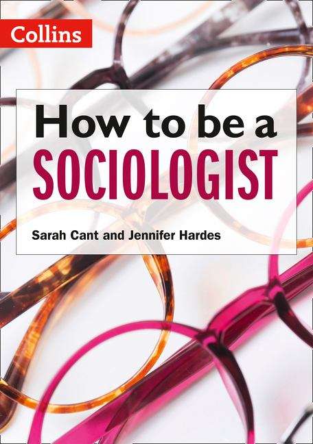 Book cover of HOW TO BE A SOCIOLOGIST: AN INTRODUCTION TO A LEVEL SOCIOLOGY (PDF)