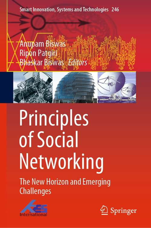 Book cover of Principles of Social Networking: The New Horizon and Emerging Challenges (1st ed. 2022) (Smart Innovation, Systems and Technologies #246)