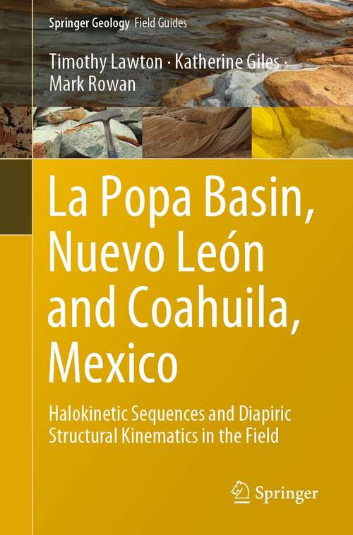 Book cover of La Popa Basin, Nuevo León and Coahuila, Mexico: Halokinetic Sequences and Diapiric Structural Kinematics in the Field (1st ed. 2021) (Springer Geology)