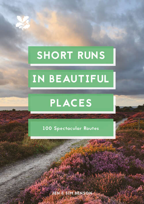 Book cover of Short Runs in Beautiful Places: 100 Spectacular Routes (ePub edition)