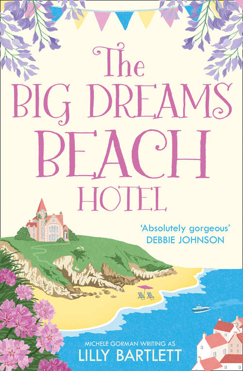 Book cover of The Big Dreams Beach Hotel (ePub edition) (The Lilly Bartlett Cosy Romance Collection #3)