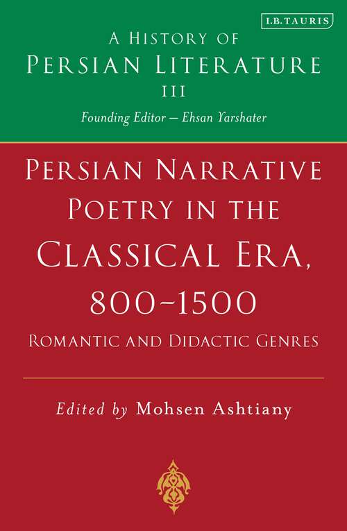 Book cover of Persian Narrative Poetry in the Classical Era, 800-1500: A History of Persian Literature, Vol III (History of Persian Literature)