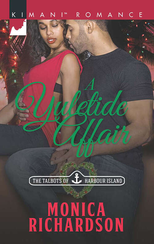 Book cover of A Yuletide Affair: Silken Embrace, The Magic Of Mistletoe, Heated Moments, A Yuletide Affair (ePub edition) (The Talbots of Harbour Island #2)