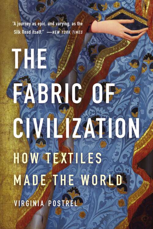 Book cover of The Fabric of Civilization: How Textiles Made the World