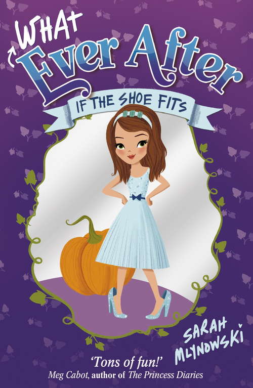 Book cover of If the Shoe Fits: Book 2 (Whatever After #2)