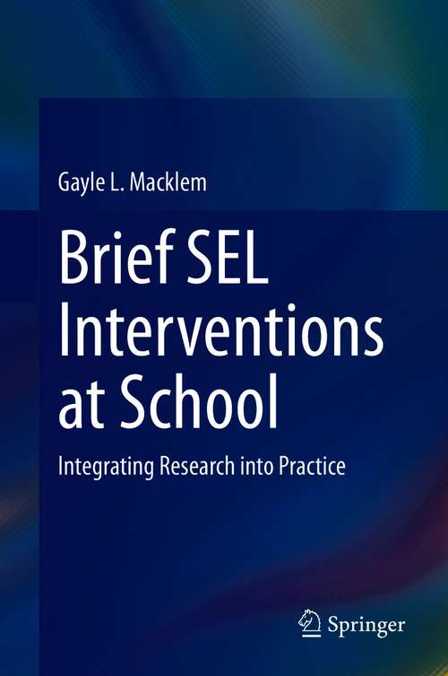 Book cover of Brief SEL Interventions at School: Integrating Research into Practice (1st ed. 2020)