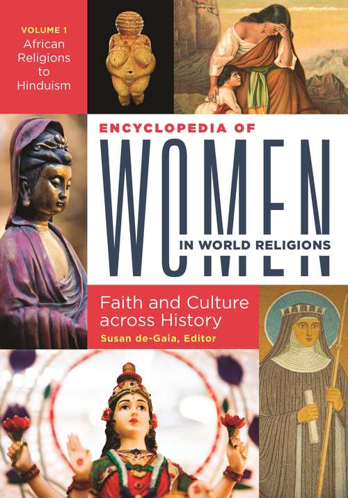 Book cover of Encyclopedia of Women in World Religions [2 volumes]: Faith and Culture across History [2 volumes]