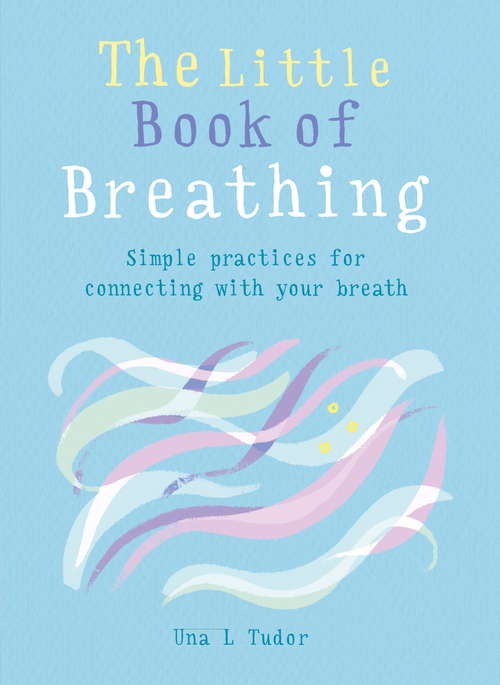 Book cover of The Little Book of Breathing: Simple practices for connecting with your breath