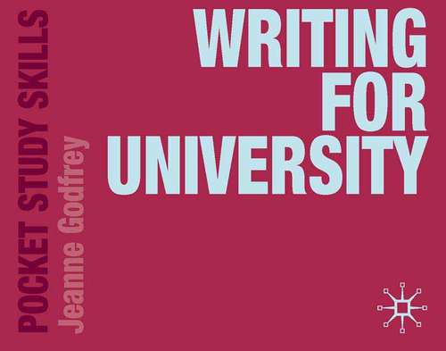 Book cover of Writing for University (2011) (Pocket Study Skills)