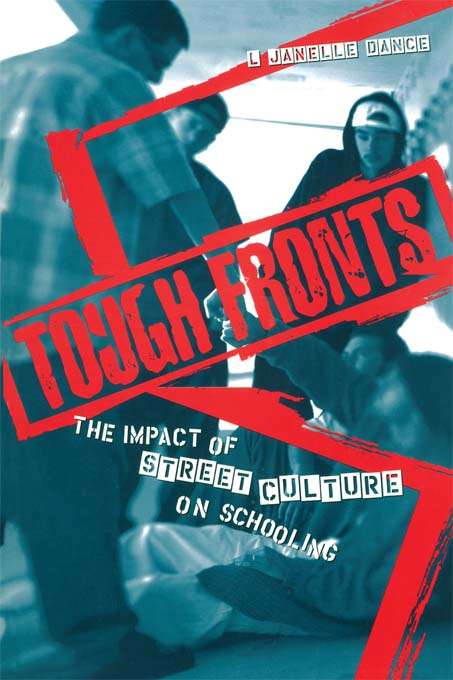 Book cover of Tough Fronts: The Impact of Street Culture on Schooling
