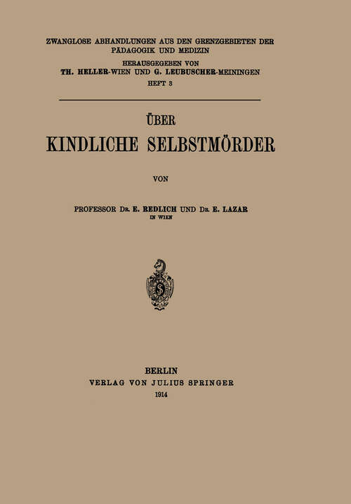 Book cover of Über Kindliche Selbstmörder (1914) (Zwanglose Abhandlungen aus den Grenzgebieten der Pädagogik und Medizin #3)