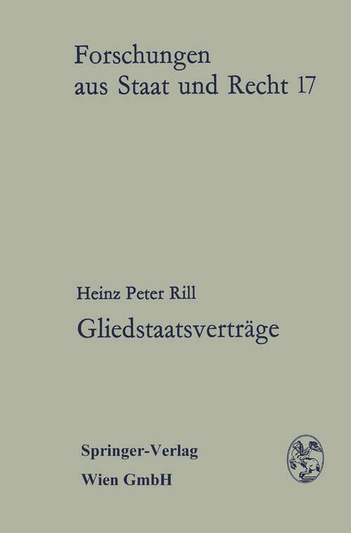 Book cover of Gliedstaatsverträge: Eine Untersuchung nach österreichischem und deutschem Recht (1972) (Forschungen aus Staat und Recht #17)