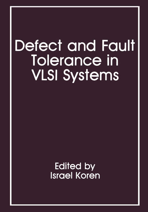 Book cover of Defect and Fault Tolerance in VLSI Systems: Volume 1 (1989)