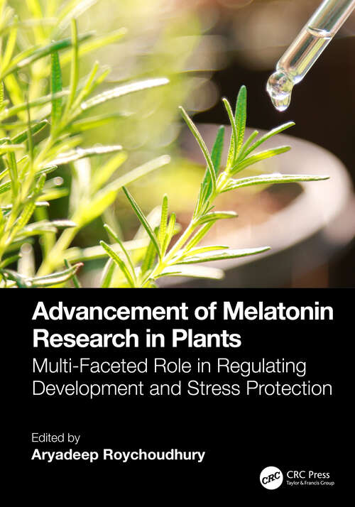 Book cover of Advancement of Melatonin Research in Plants: Multi-Faceted Role in Regulating Development and Stress Protection