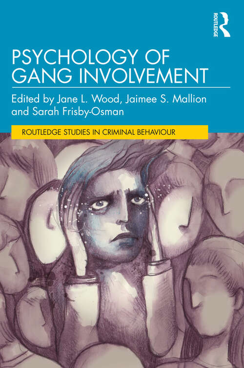 Book cover of Psychology of Gang Involvement (Routledge Studies in Criminal Behaviour)