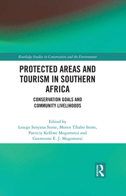 Book cover of Protected Areas and Tourism in Southern Africa: Conservation Goals and Community Livelihoods (Routledge Studies in Conservation and the Environment)