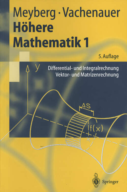 Book cover of Höhere Mathematik 1: Differential- und Integralrechnung Vektor- und Matrizenrechnung (5. Aufl. 1999) (Springer-Lehrbuch)