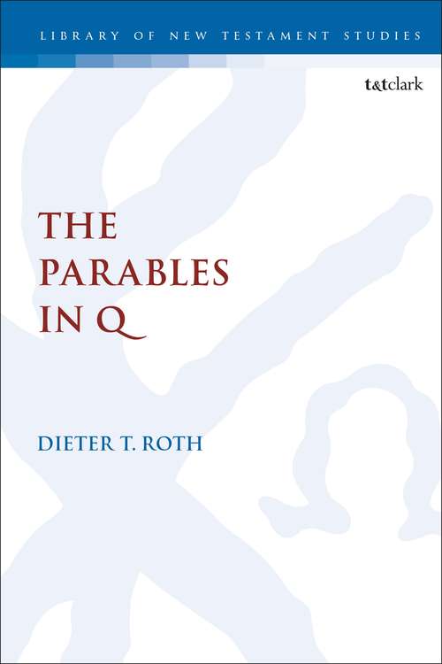 Book cover of The Parables in Q (The Library of New Testament Studies)