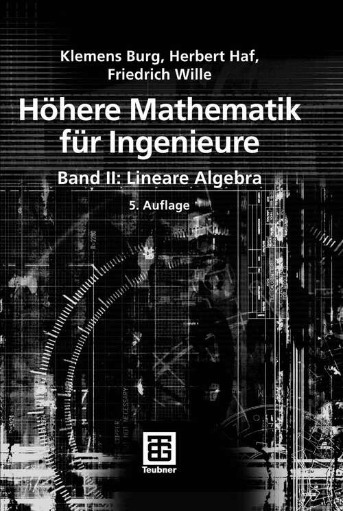 Book cover of Höhere Mathematik für Ingenieure Band II: Lineare Algebra (5Aufl. 2007) (Teubner-Ingenieurmathematik)
