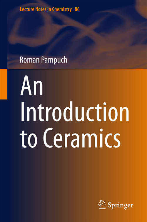 Book cover of An Introduction to Ceramics (2014) (Lecture Notes in Chemistry #86)