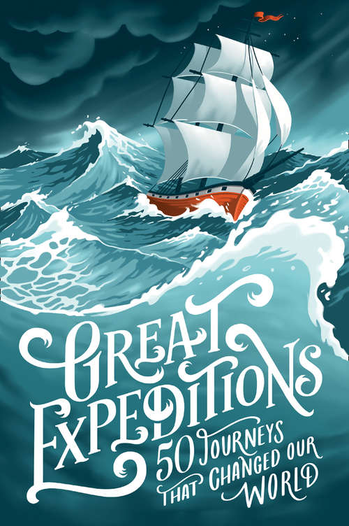 Book cover of Great Expeditions: 50 Journeys That Changed Our World (ePub edition)