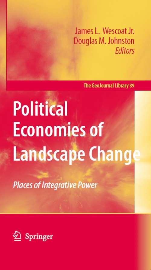Book cover of Political Economies of Landscape Change: Places of Integrative Power (2008) (GeoJournal Library #89)