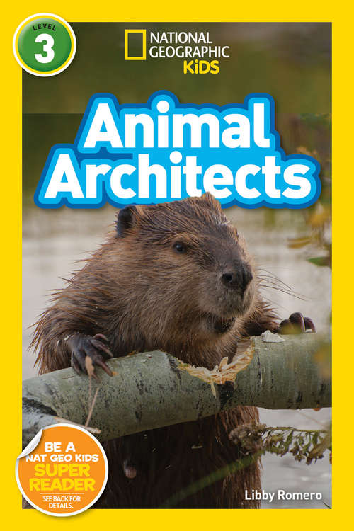 Book cover of Animal Architects (National Geographic Readers)