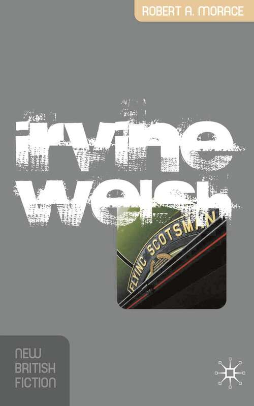 Book cover of Irvine Welsh (New British Fiction)