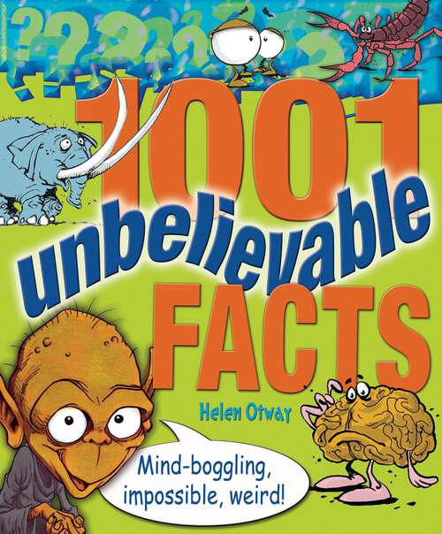 Book cover of 1001 Unbelievable Facts