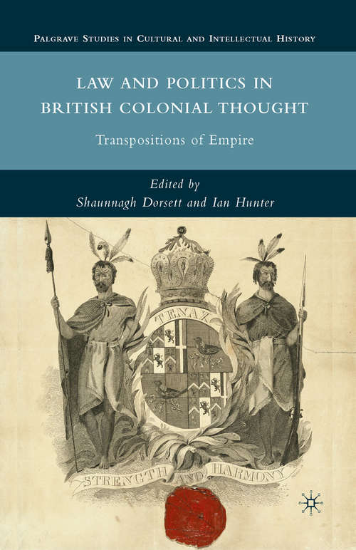 Book cover of Law and Politics in British Colonial Thought: Transpositions of Empire (2010) (Palgrave Studies in Cultural and Intellectual History)
