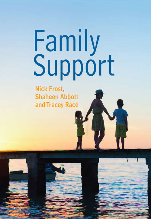Book cover of Family Support: Prevention, Early Intervention and Early Help (Social Work in Theory and Practice)
