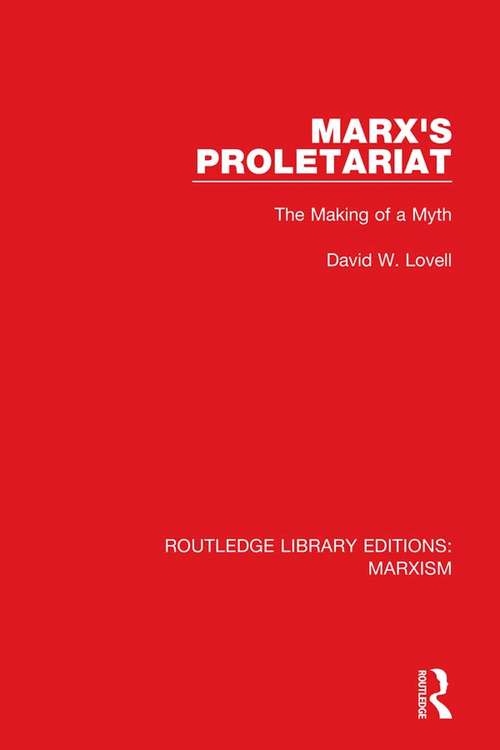 Book cover of Marx's Proletariat: The Making of a Myth (Routledge Library Editions: Marxism)