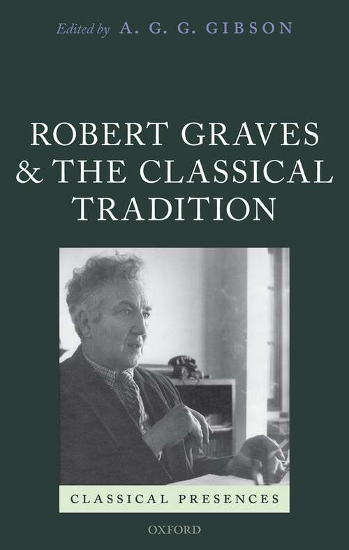Book cover of Robert Graves and the Classical Tradition (Classical Presences)