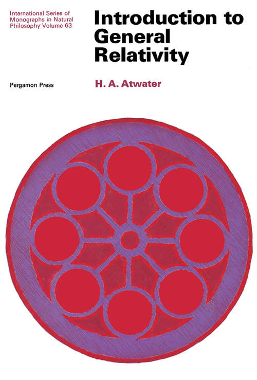 Book cover of Introduction to General Relativity: International Series of Monographs in Natural Philosophy