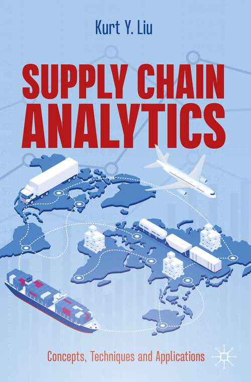 Book cover of Supply Chain Analytics: Concepts, Techniques and Applications (1st ed. 2022)