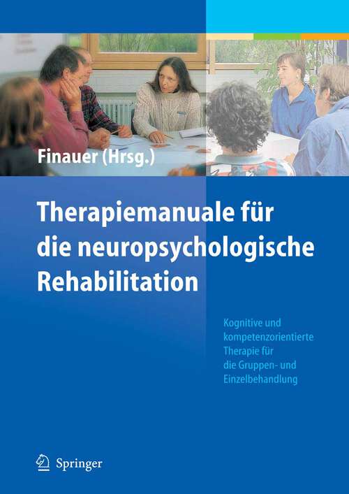 Book cover of Therapiemanuale für die neuropsychologische Rehabilitation: Kognitive und kompetenzorientierte Therapie für die Gruppen- und Einzelbehandlung (2007)
