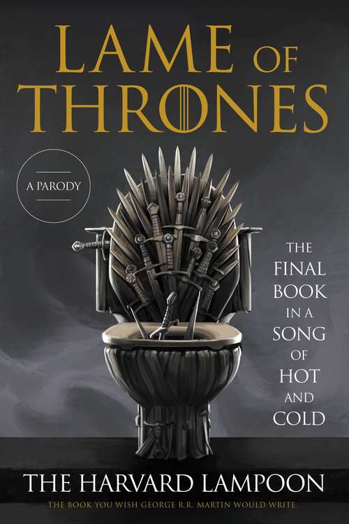 Book cover of Lame of Thrones: The Final Book in a Song of Hot and Cold