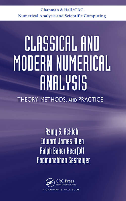 Book cover of Classical and Modern Numerical Analysis: Theory, Methods and Practice (Chapman And Hall/crc Numerical Analysis And Scientific Computing Ser.)