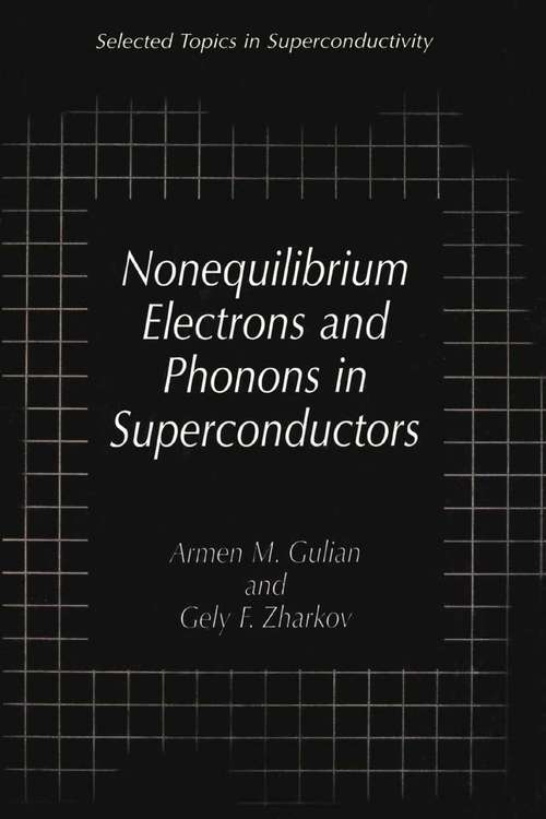 Book cover of Nonequilibrium Electrons and Phonons in Superconductors: Selected Topics in Superconductivity (2002) (Selected Topics in Superconductivity)