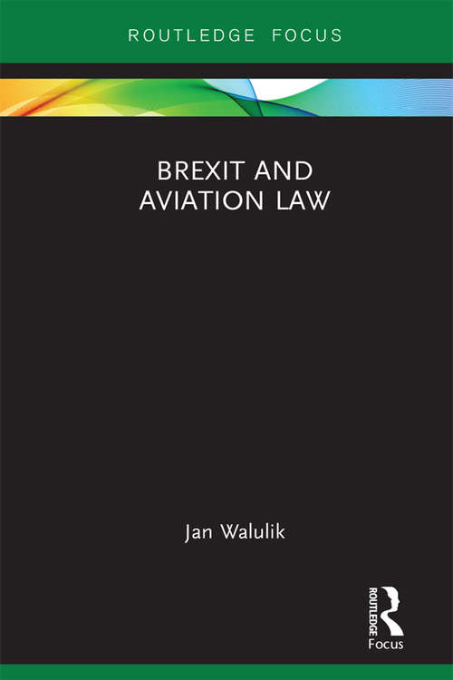 Book cover of Brexit and Aviation Law (Legal Perspectives on Brexit)